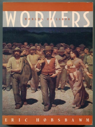 Item #628444 Workers: Worlds of Labor. Eric HOBSBAWM