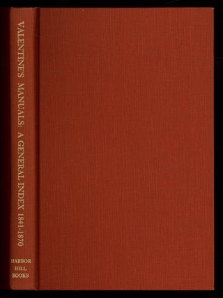 Item #628492 [Facsimile]: Valentine's Manuals: A General Index to The Manuals of the...
