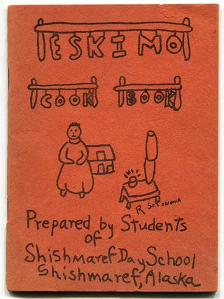 Item #628501 [Cover Title]: Eskimo Cook Book Prepared by Students of Shishmaret Day School,...