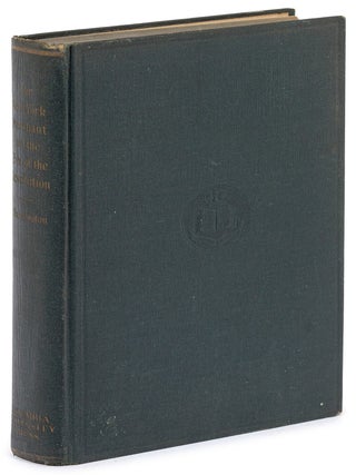 Item #628508 The New York Merchant on the Eve of the Revolution. Virginia D. Harrington