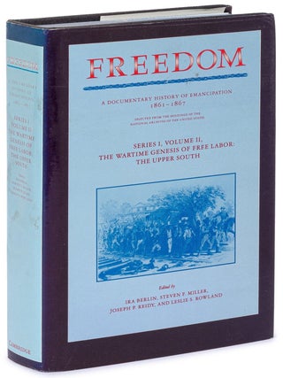 Item #628524 Freedom: A Documentary History of Emancipation, 1861-1867. Selected from the...