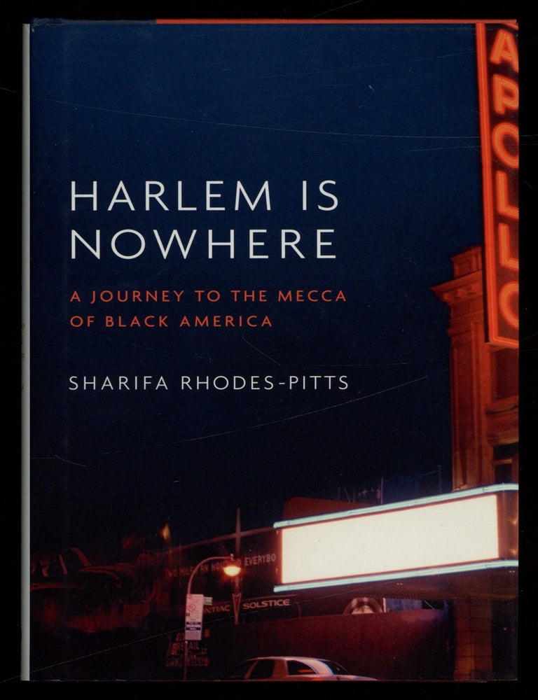 Item #628580 Harlem is Nowhere: A Journey to the Mecca of Black America. Sharifa RHODES-PITTS.
