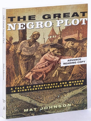 Item #628632 The Great Negro Plot: A Tale of Conspiracy and Murder in Eighteenth-Century New...