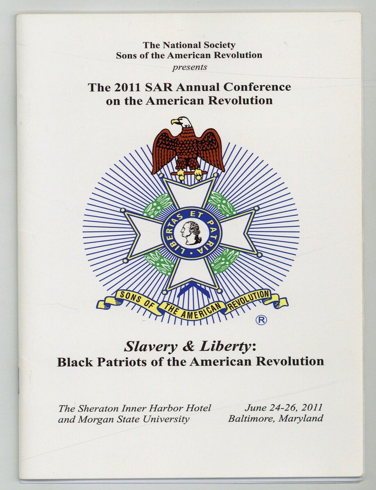 Item #628656 [Event Program]: The National Society, Sons of the American Revolution, presents The 2011 SAR Annual Conference on the American Revolution: Slavery & Liberty: Black Patriots of the American Revolution
