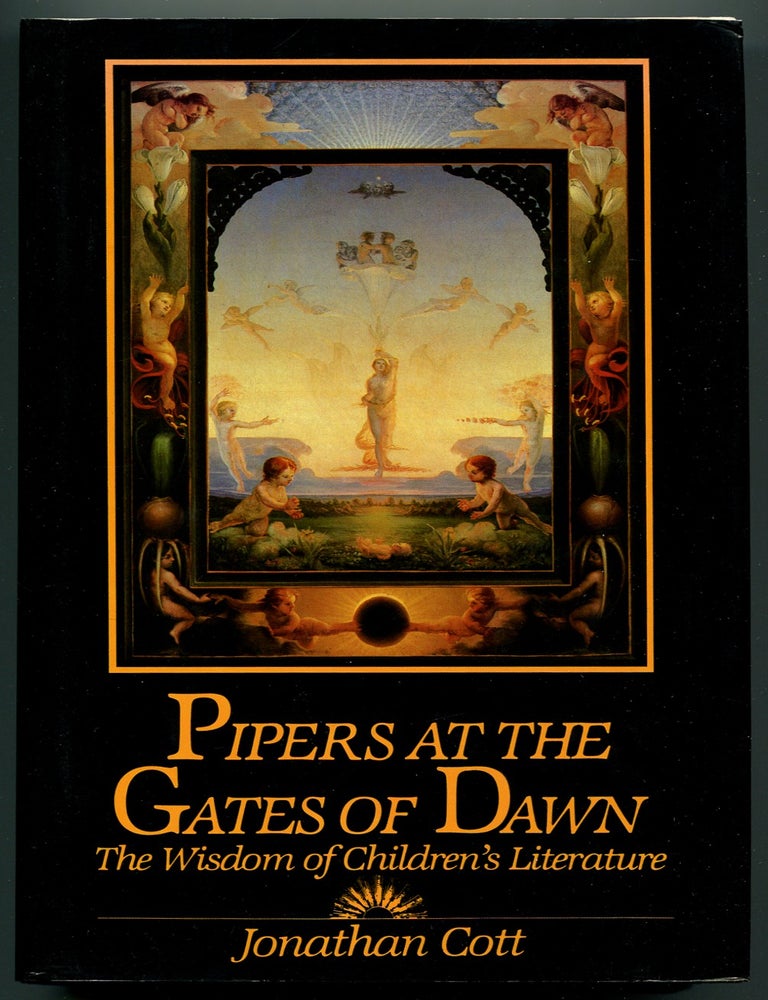 Item #628673 Pipers at the Gates of Dawn: The Wisdom of Children's Literature. Jonathan COTT.