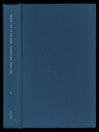 Facsimile Dissertation]: Black life in colonial Manhattan, 1664-1786