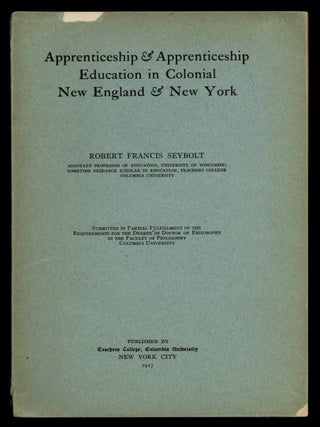Dissertation]: Apprenticeship & Apprenticeship Education in Colonial New York & New England