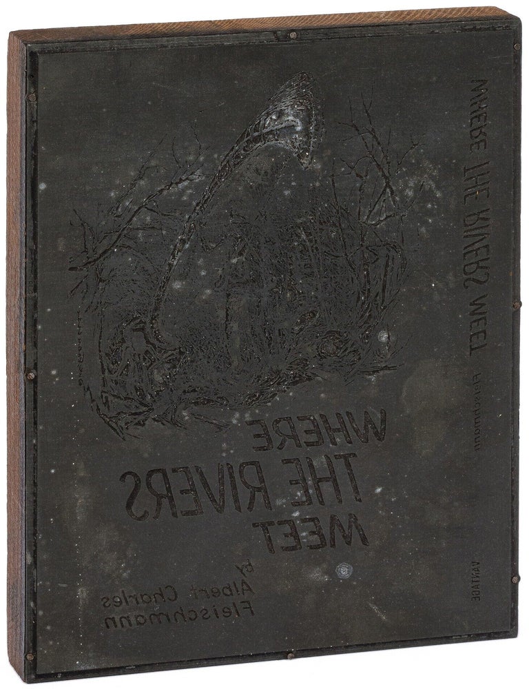 Item #628712 [Printing Block]: Where the Rivers Meet. Albert Fleischmann CHARLES.