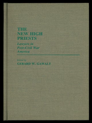 The New High Priests: Lawyers in Post Civil War America