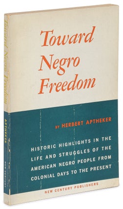 Item #628723 Toward Negro Freedom. Herbert APTHEKER