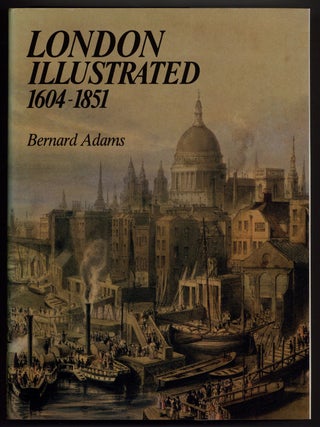 Item #628764 London Illustrated 1604-1851: A Survey and Index of Topographical Books and Their...