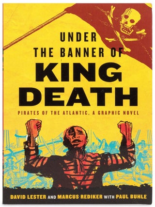 Item #628799 Under the Banner of King Death: Piratres of the Atlantic, A Graphic Novel. David...