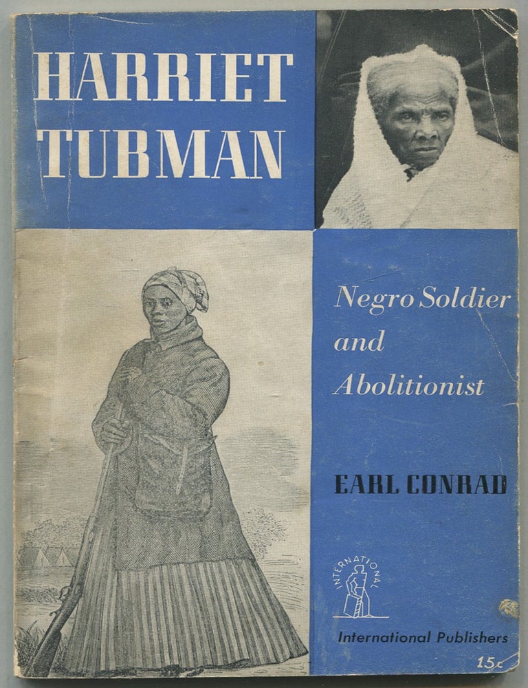 Item #628854 Harriet Tubman: Negro Soldier and Abolitionist. Earl CONRAD.