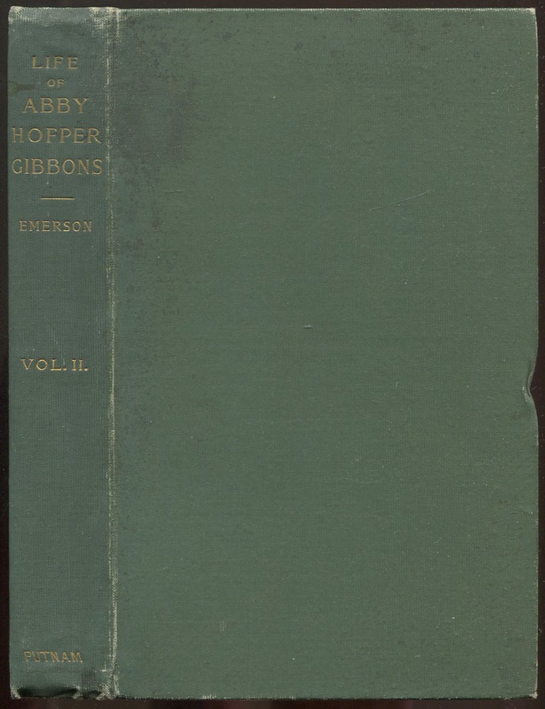 Item #628922 Life of Abby Hopper Gibbons - Volume II (only). Sarah Hopper EMERSON.