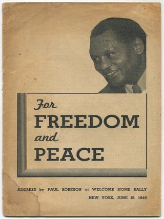 Item #628927 For Freedom and Peace: Address by Paul Robeson at Welcome Home Rally. New York, June...