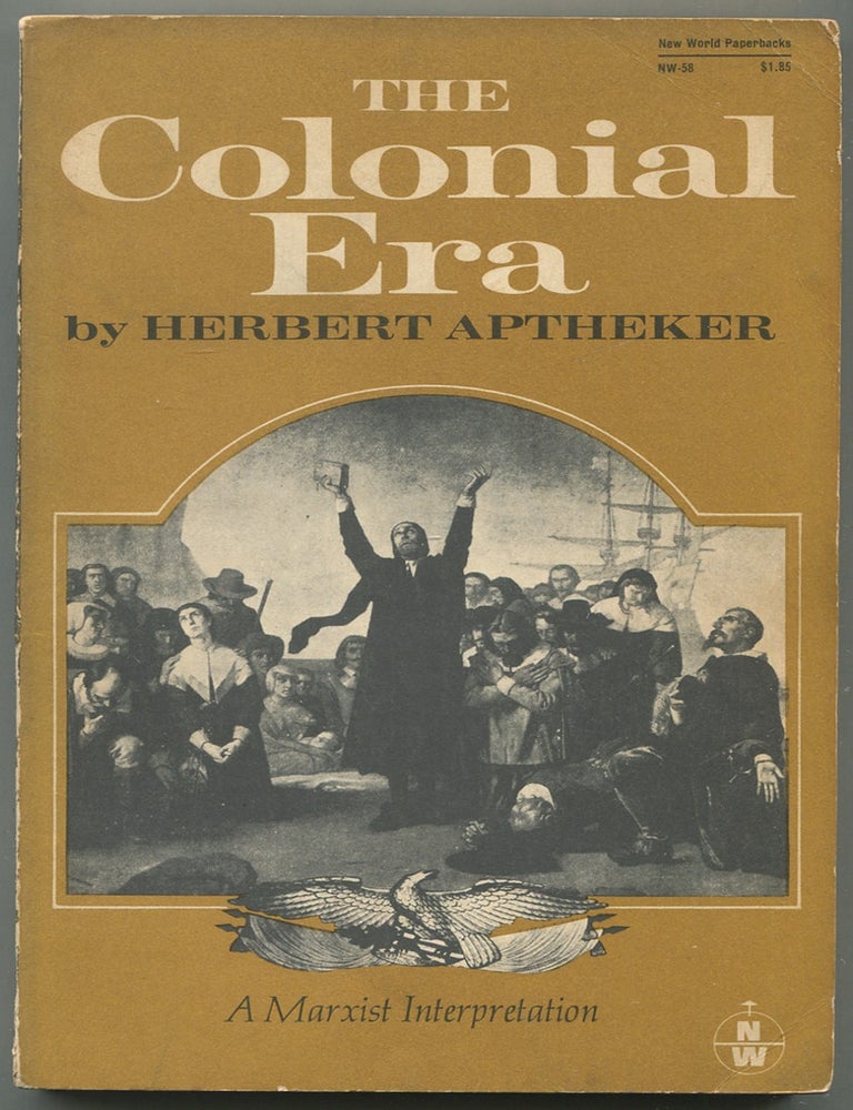 Item #628977 The Colonial Era: A History of the American People. Herbert APTHEKER.
