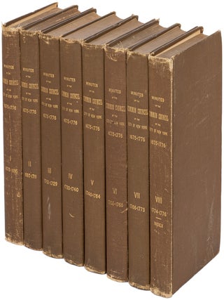 Minutes of the Common Council of New York 1675-1776. In Eight Volumes