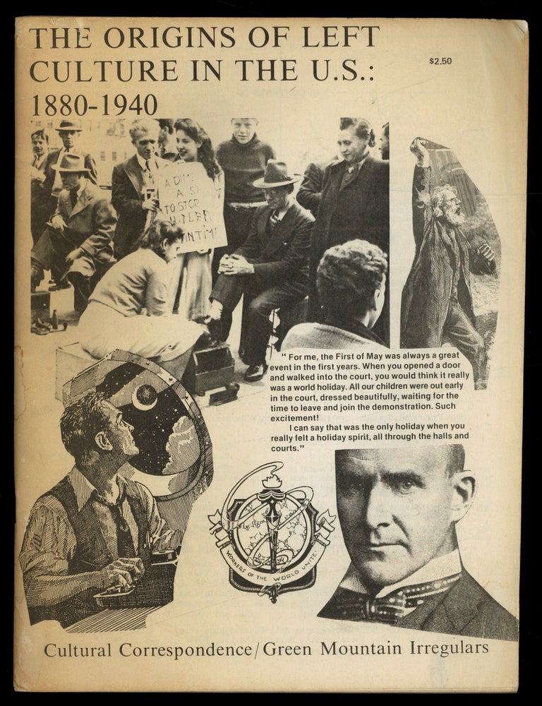 Item #629083 The Origins of Left Culture in the U.S.: 1880-1940 [issued both as] Cultural Correspondence #6-7 [and] Green Mountain Irregulars #6, Spring 1978. Paul BUHLE.