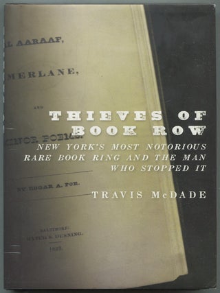 Item #629180 Thieves of Book Row: New York's Most Notorious Rare Book Ring and the Man Who...