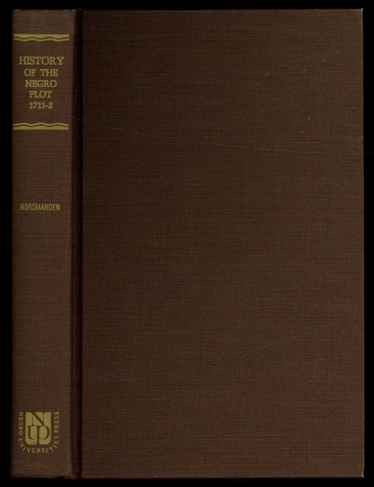 Item #629216 [Facsimile]: The New-York Conspiracy, or a History of the Negro Plot with a Journal of the Proceedings against the Conspirators at New-York in the Years 1741-2. Together with several interesting tables. Daniel HORSMANDEN.