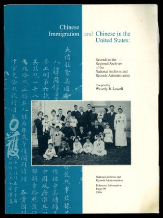 Chinese Immigration and Chinese in the United States: Records in the Regional Archives of the...