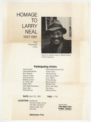Broadsheet]: Homage to Larry Neal, 1937-1981. Poet Playwright Critic... April 25, 1981. 1 P.M