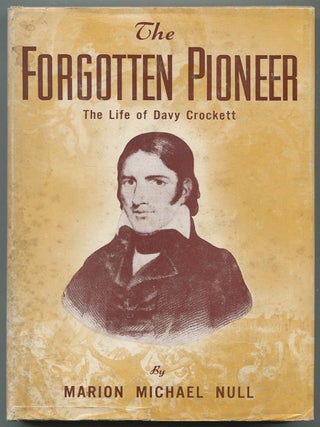 The Forgotten Pioneer: The Life of Davy Crockett