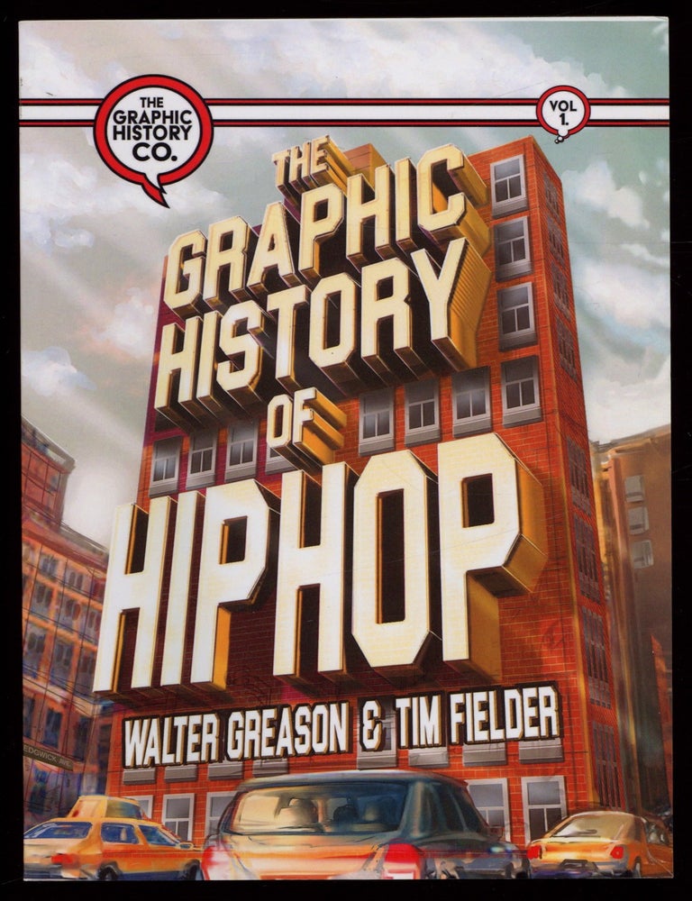 Item #629321 [Publisher's Mockup]: The Graphic History of Hip Hop. Walter GREASON, Tim Fielder.
