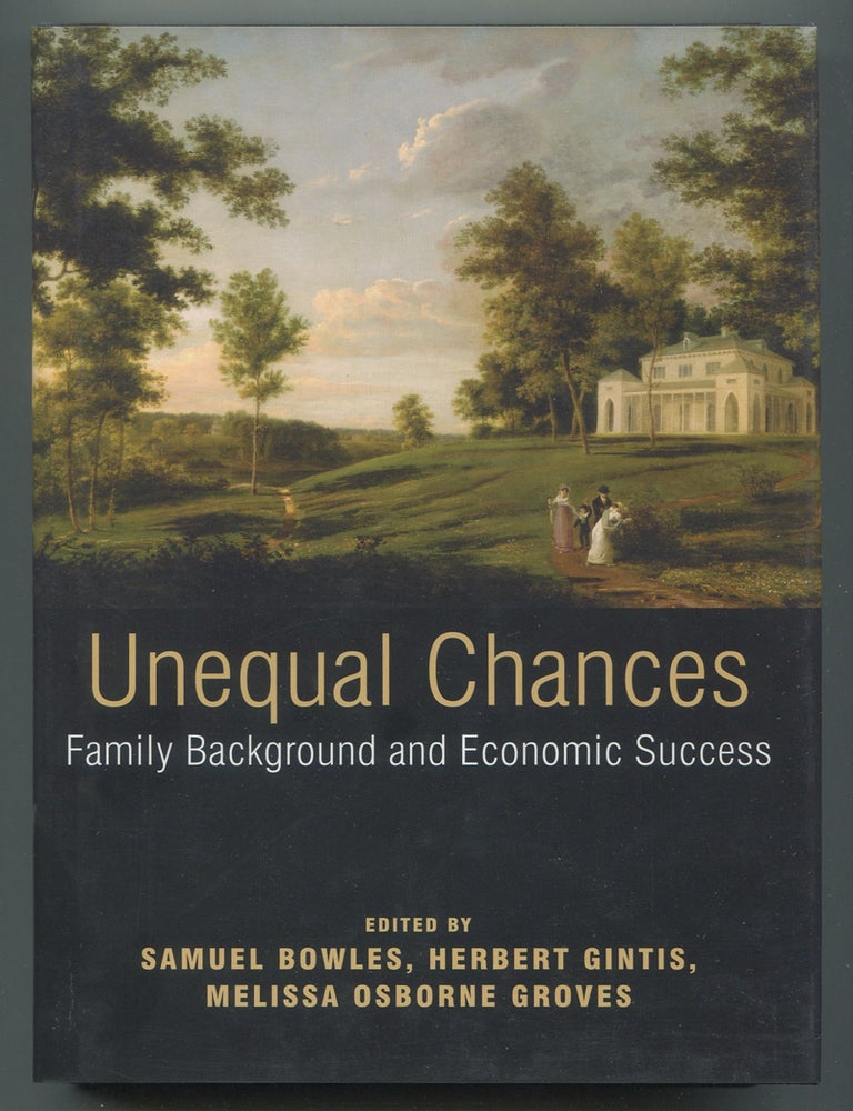 Item #629369 Unequal Chances: Family Background and Economic Success. Samuel Bowles, Melissa Osborne Groves, Herbert Gintis.
