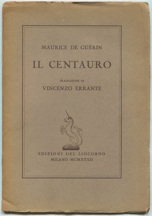 Item #629454 Il Centauro. Maurice DE GUERIN, Vincenzo Errante
