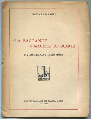 Item #629456 "La Baccante" di Maurice de Guerin Studio Critico e traduzione. Maurice DE...