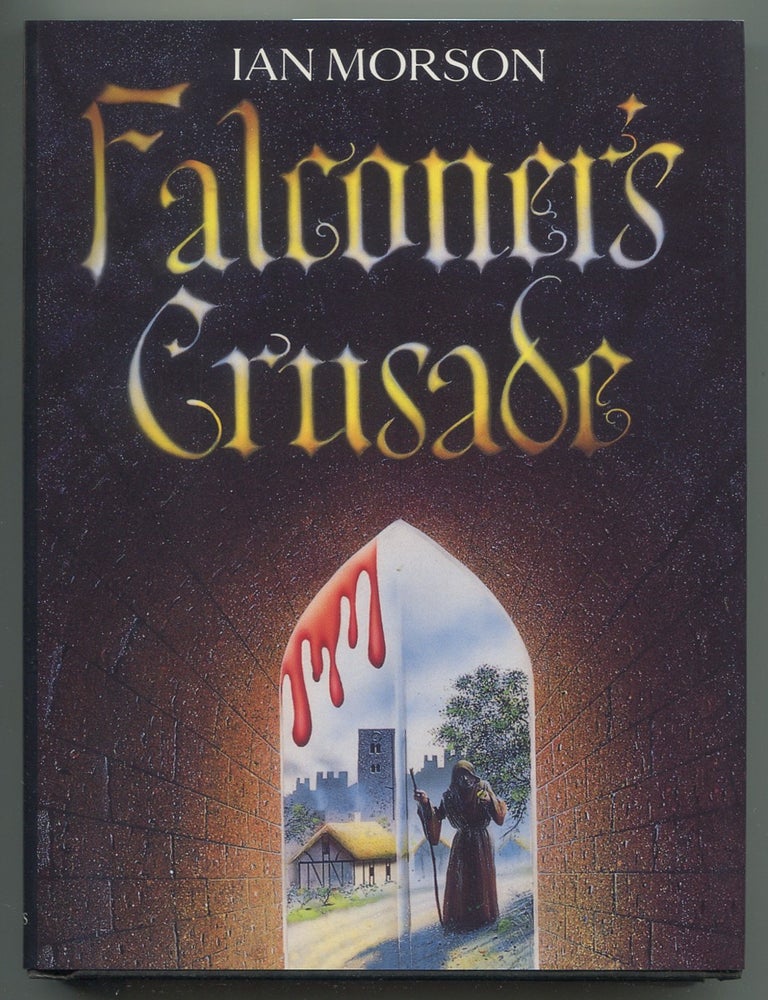 Item #629502 Falconer's Crusade. Ian MORSON.