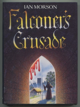 Item #629502 Falconer's Crusade. Ian MORSON