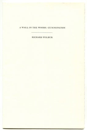 Item #629539 A Wall in the Woods: Cummington. Richard WILBUR