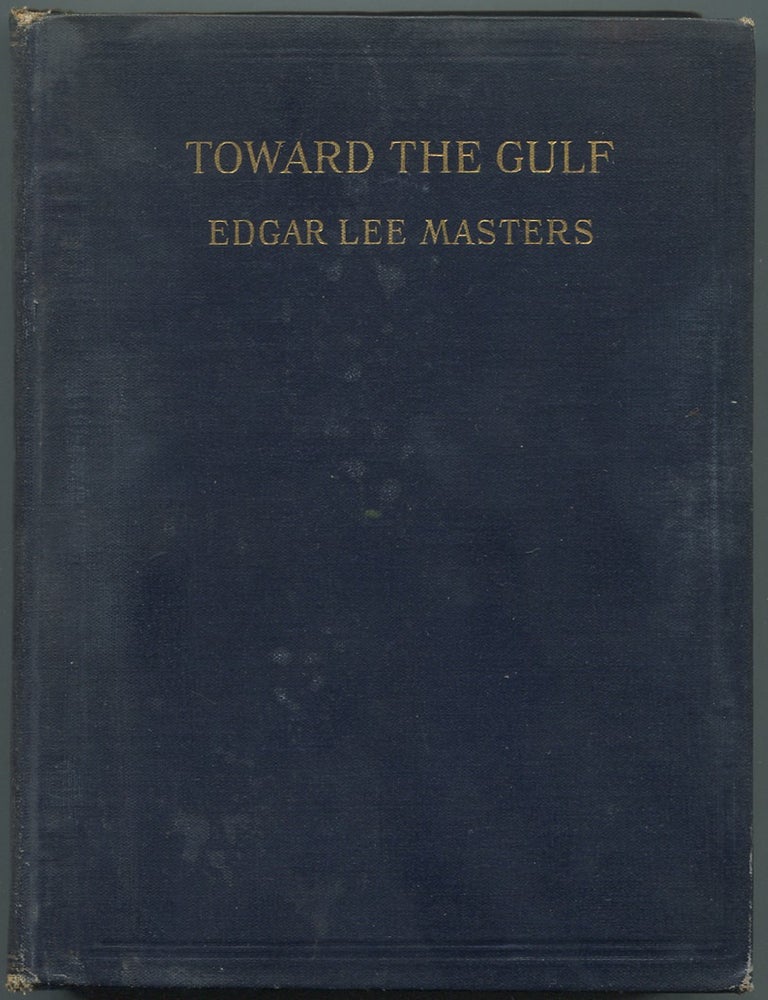 Item #629553 Toward the Gulf. Edgar Lee MASTERS.
