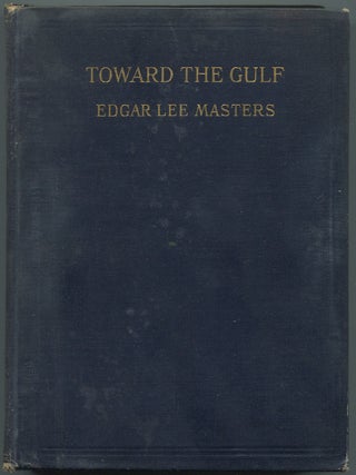 Toward the Gulf. Edgar Lee MASTERS.
