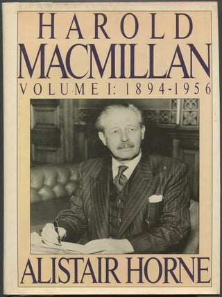 Harold Macmillan: Volume I: 1894-1956