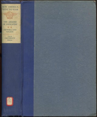 Item #629574 The Armies Of Industry. II. Our Nation's Manufacture Of Munitions For A World...