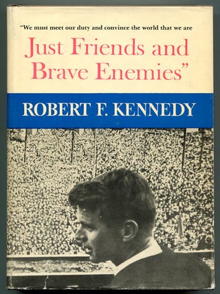Just Friends and Brave Enemies