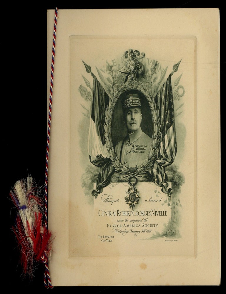 Item #629647 [Menu]: Banquet in Honor of General Robert Georges Nivelle, under the auspices of the France-America Society. Wednesday, January 5th, 1921. The Biltmore, New York. General Robert Georges NIVELLE.