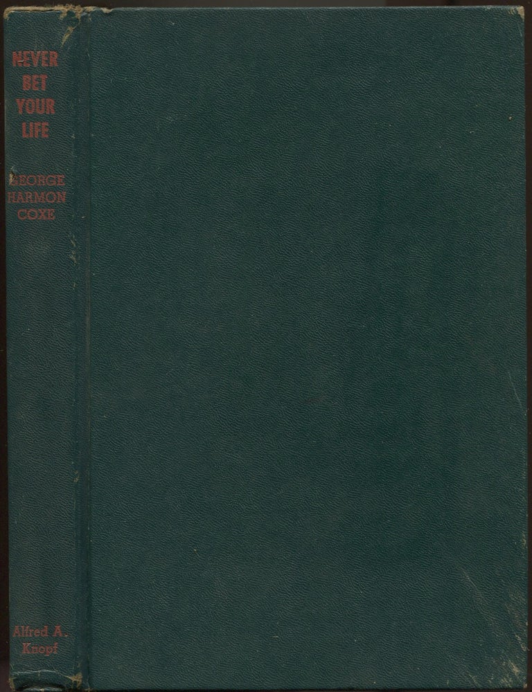 Item #629651 Never Bet Your Life. George Harmon COXE.