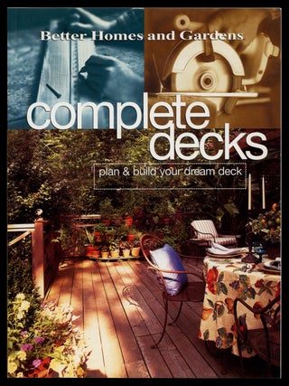 Complete Decks: Plan and Build Your Dream Deck
