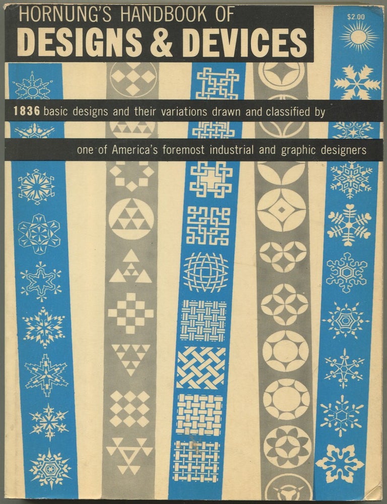 Item #629999 Hornung's Handbook of Designs & Devices, 1836 basic designs and their variations by one of America's foremost industrial and graphic designers. Clarence P. HORNUNG.