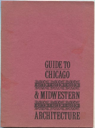 Cover title]: Guide To Chicago & Midwestern Architecture. [Title page]: Buildings By Frank...