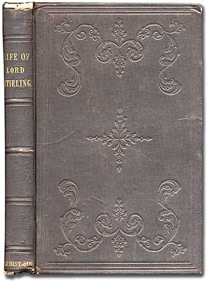 Item #63144 Collections of the New Jersey Historical Society. Volume II. The Life of William Alexander, Earl of Stirling; Major General in the Army of the United States During the Revolution: With Selections from his Correspondence. By his Grandson, William Alexander Duer, LL.D. William Alexander DUER, LL D.