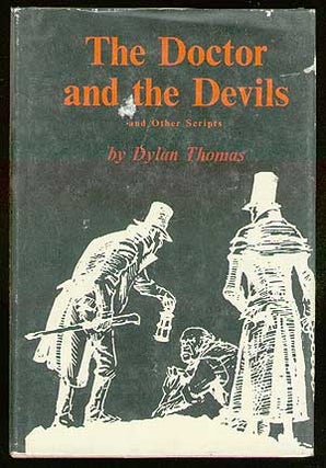 Item #63198 The Doctor and the Devils and Other Scripts. Dylan THOMAS