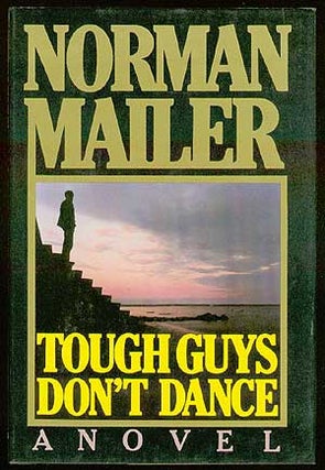 Item #63202 Tough Guys Don't Dance. Norman MAILER