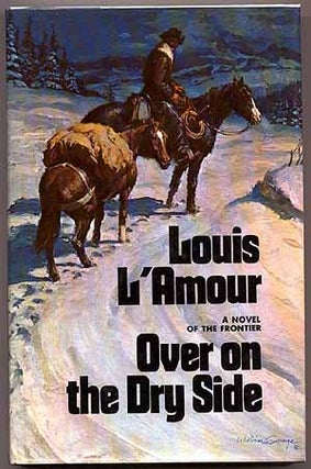 Item #6358 Over on the Dry Side. Louis L'AMOUR