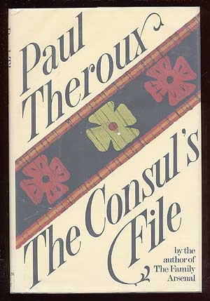 Item #63706 The Consul's File. Paul THEROUX.