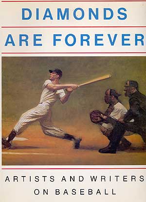 Item #63707 Diamonds are Forever: Artists and Writers on Baseball. Peter H. GORDON, Sydney Waller, Paul Weinman.